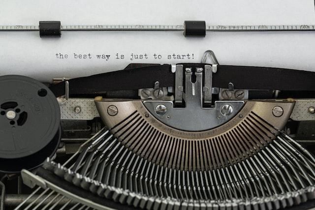 Typewriter that reads "the best way is just to start"